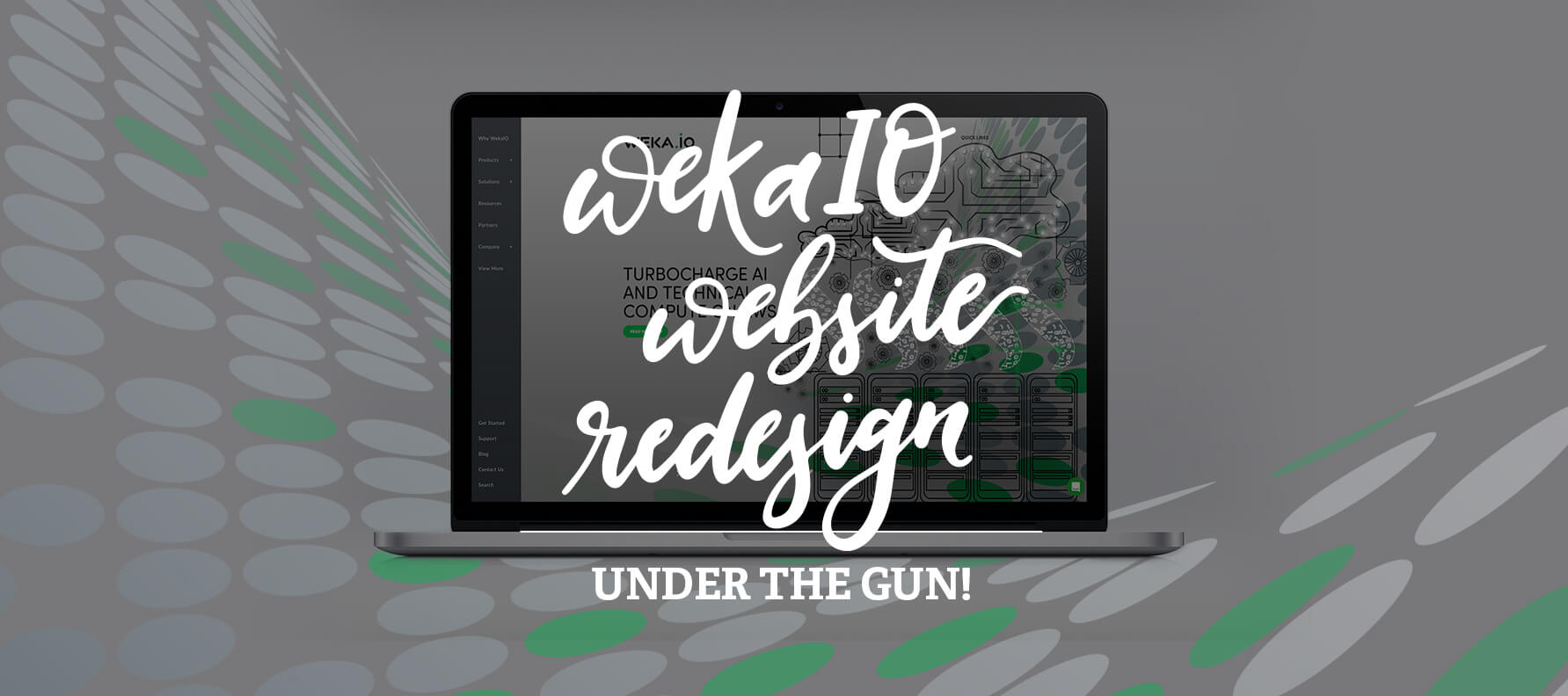 WekaIO Website Redesign, Under the Gun
